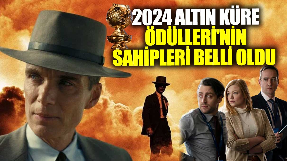 2024 Altın Küre Ödülleri'nin sahipleri belli oldu! Succession ve Oppenheimer geceye damga vurdu