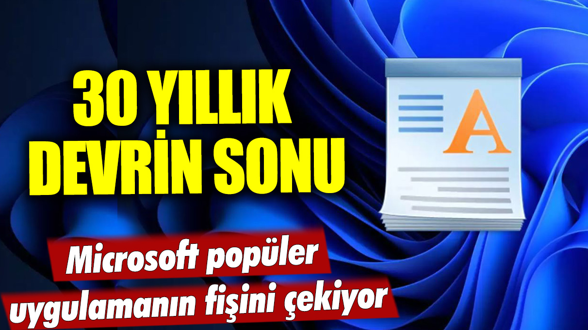 30 yıllık devrin sonu: Microsoft popüler uygulamanın fişini çekiyor