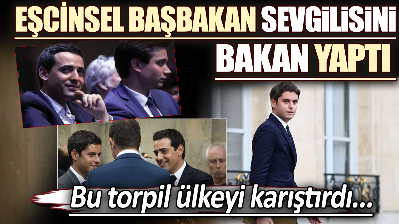 Fransa'nin eşcinsel Başbakanı Gabriel Attal, sevgilisini kabineye dahil etti: Bu torpil ülkeyi karıştırdı...