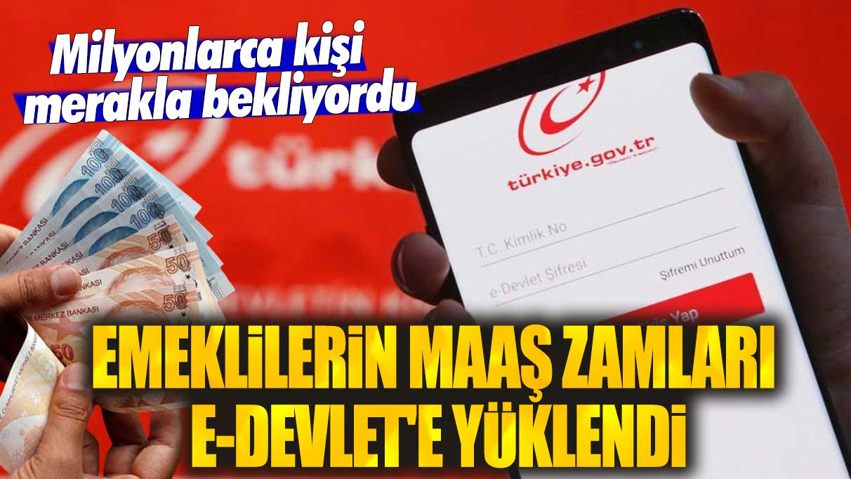 Milyonlarca kişi merakla bekliyordu! Emeklilerin maaş zamları e-Devlet'e yüklendi