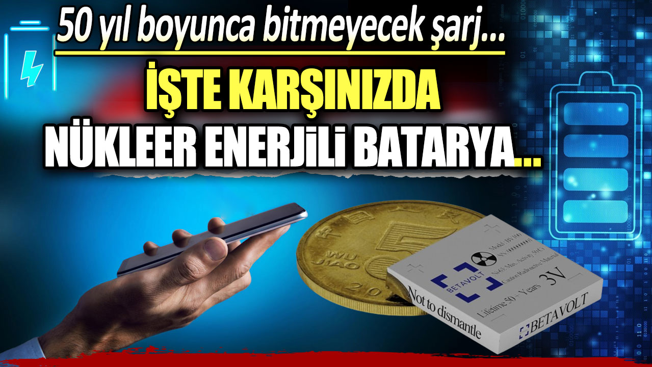 50 yıl boyunca bitmeyecek şarj tanıtıldı: İşte karşınızda 'Nükleer Enerjili Batarya'...