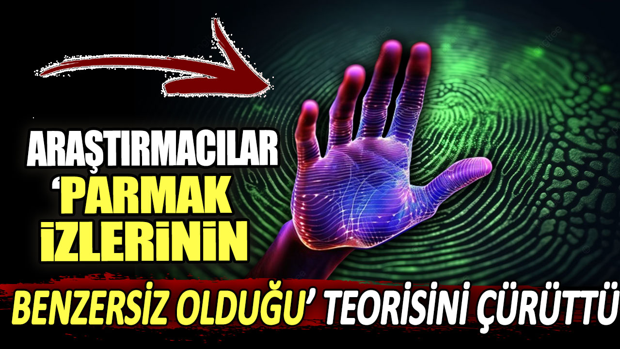 Araştırmacılar, “parmak izlerinin benzersiz olduğu” teorisini çürüttü!