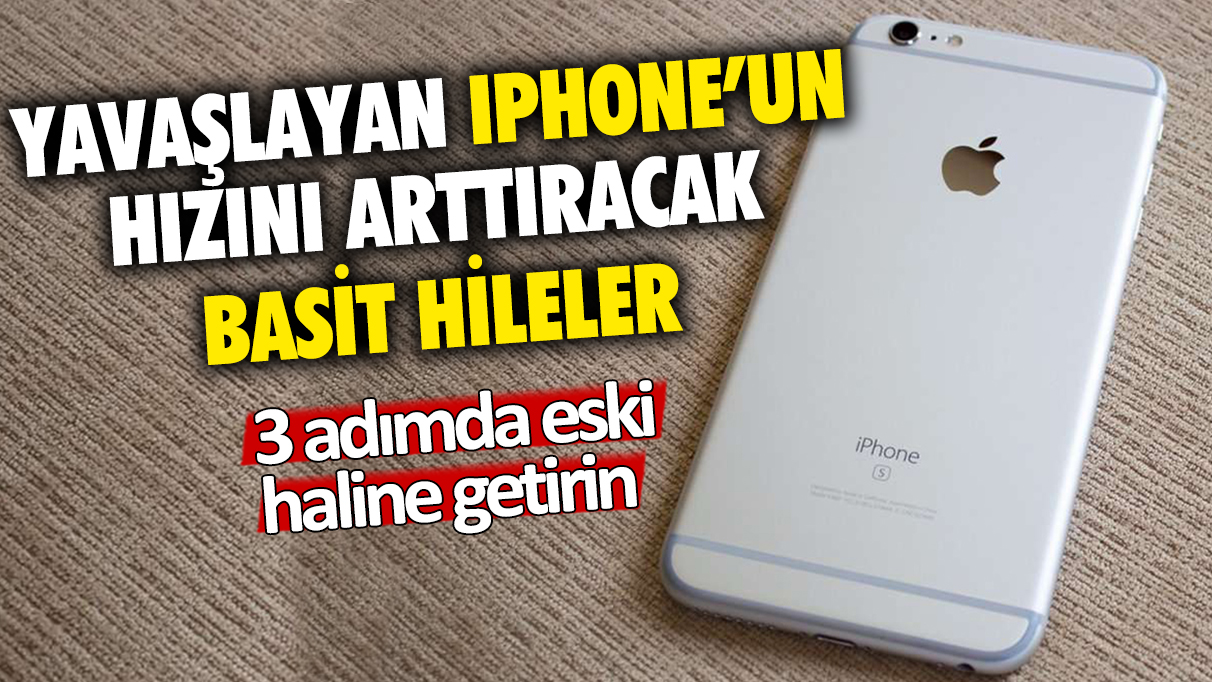 Yavaşlayan iPhone'un hızını arttıracak basit hileler: 3 adımda eski haline getirin