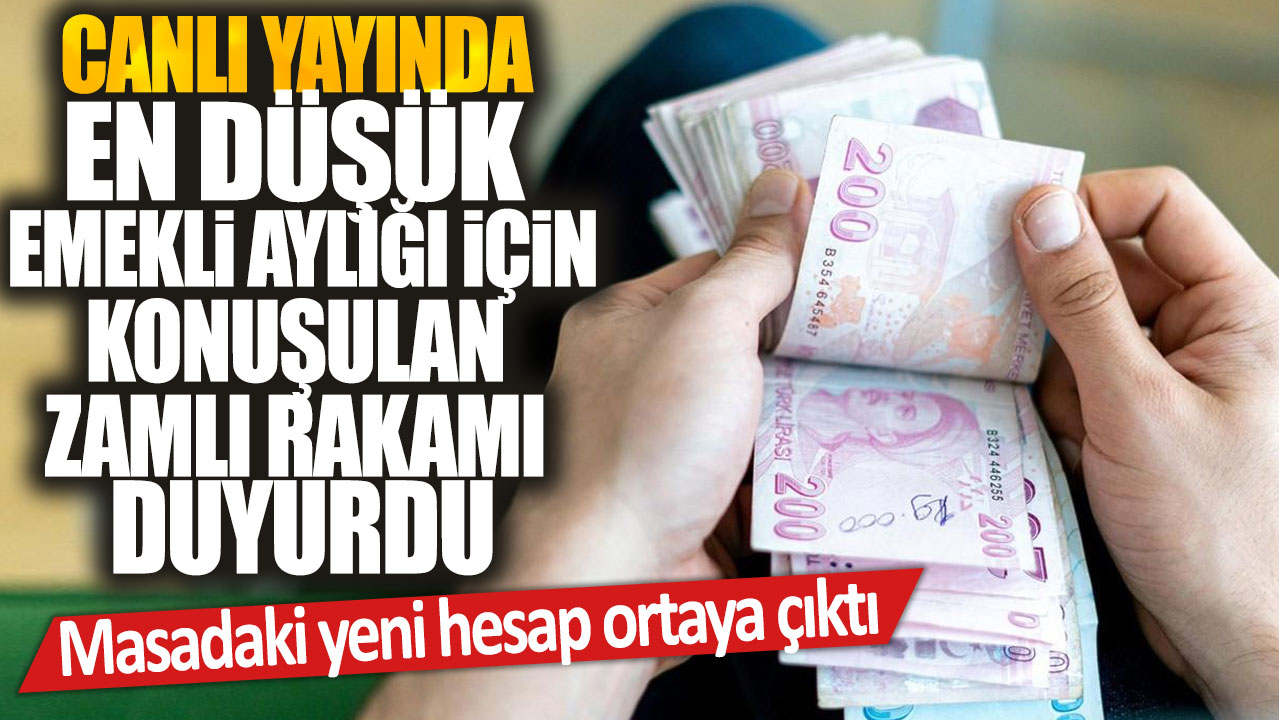 Canlı yayında en düşük emekli aylığı için konuşulan zamlı rakamı duyurdu: Masadaki yeni hesap ortaya çıktı