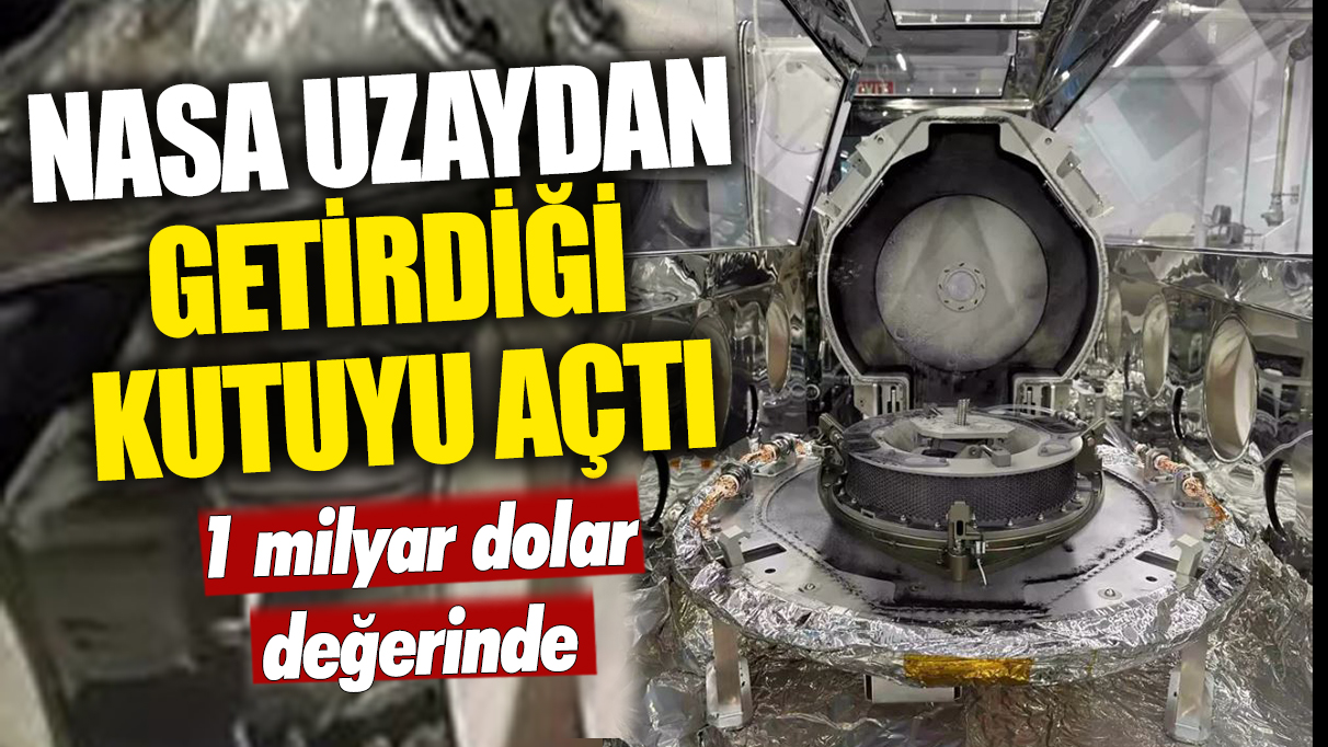 NASA uzaydan getirdiği kutunun kapağını açtı: 1 milyar dolar değerinde