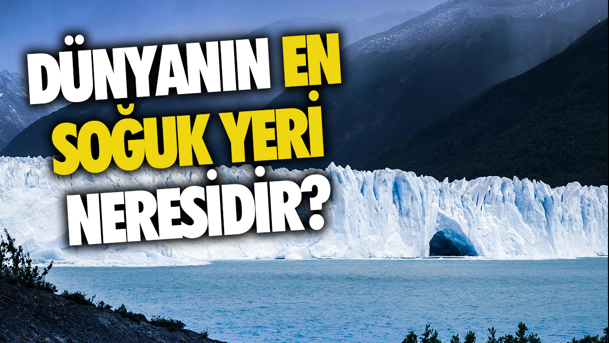 Dünyanın en soğuk yeri neresidir?