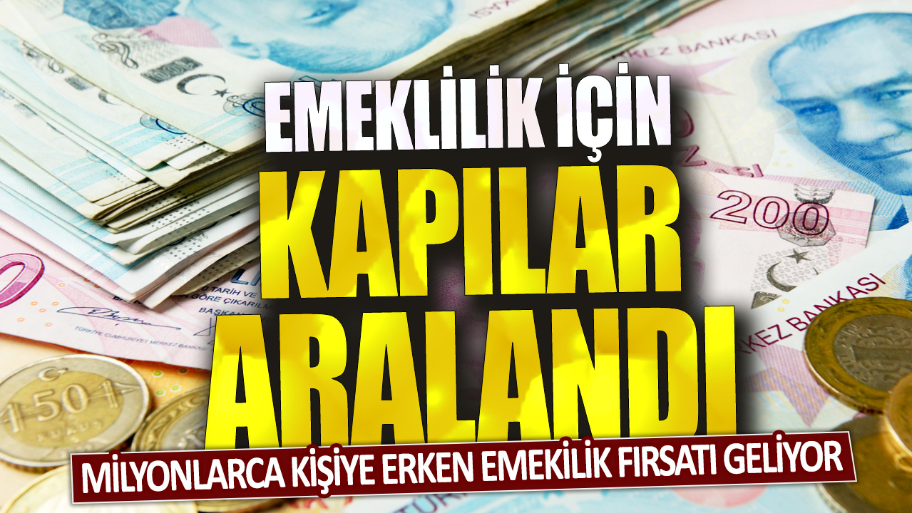 Milyonlarca kişiye erken emeklilik fırsatı geliyor! Emeklilik için kapılar aralandı