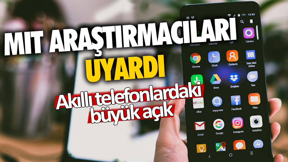 MIT araştırmacıları uyardı: Akıllı telefonunuzda bu özelliğe dikkat edin... İzleniyor olabilirsiniz