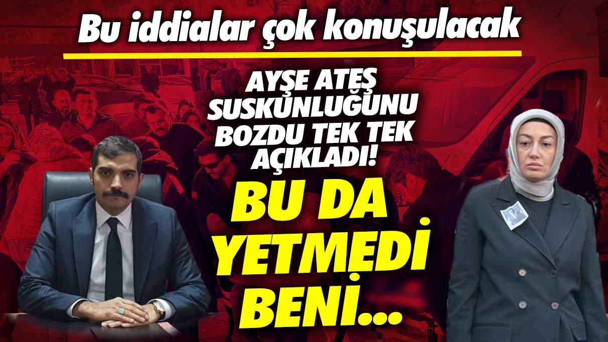 Ayşe Ateş suskunluğunu bozdu tek tek açıkladı bu da yetmedi beni! Bu iddialar çok konuşulacak