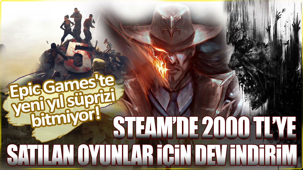 Epic Games'te yeni yıl süprizi bitmiyor! Steam’de 2000 TL’ye satılan oyunlar için dev indirim