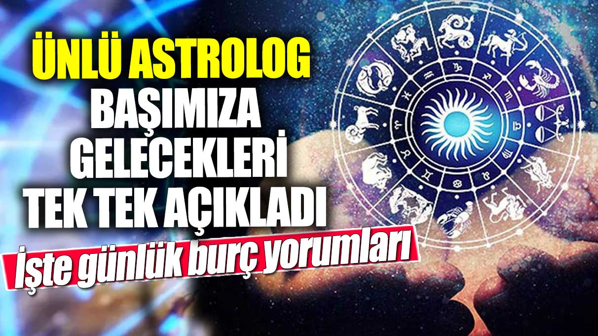 Ünlü astrolog Barbanera başımıza gelecekleri tek tek açıkladı! İşte günlük burç yorumları