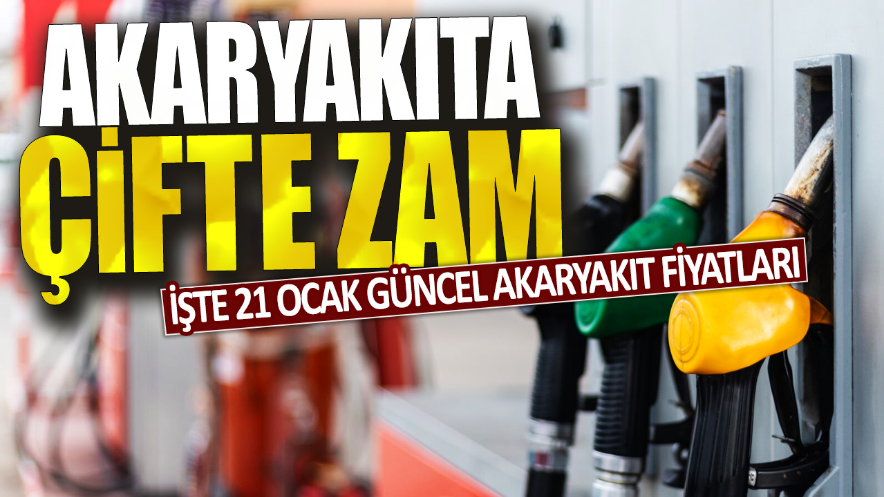 Akaryakıta çifte zam geldi: İşte 21 Ocak güncel akaryakıt fiyatları