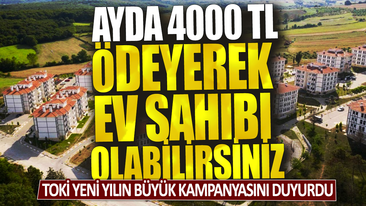 Ev almayı düşünenler dikkat: TOKİ’den ayda 4000 TL'ye ev satışa çıkarıldı