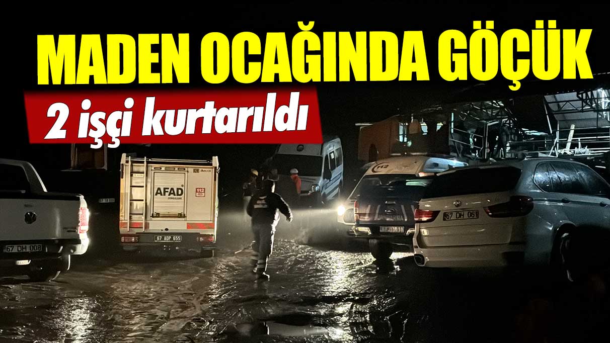 Maden ocağında mahsur kalan işçiler 11 saat sonra kurtarıldı