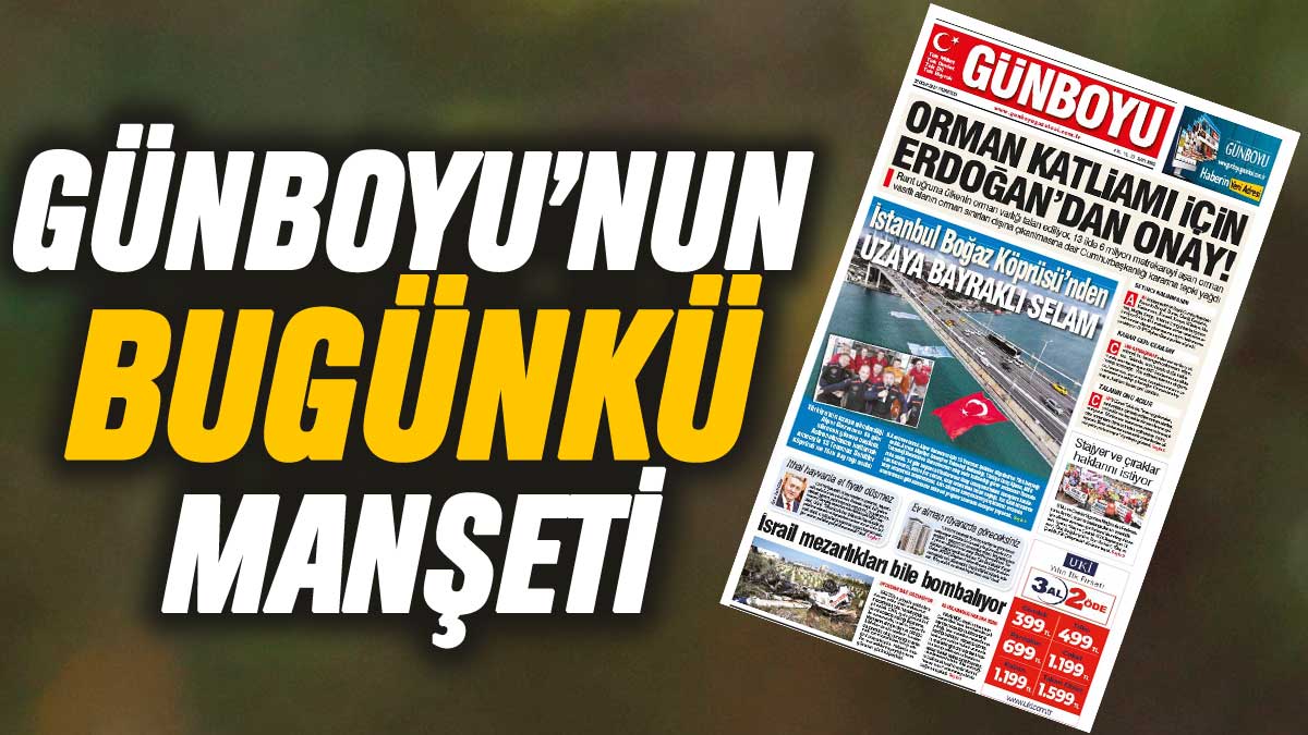 Günboyu Gazetesi'nin bugünkü manşeti