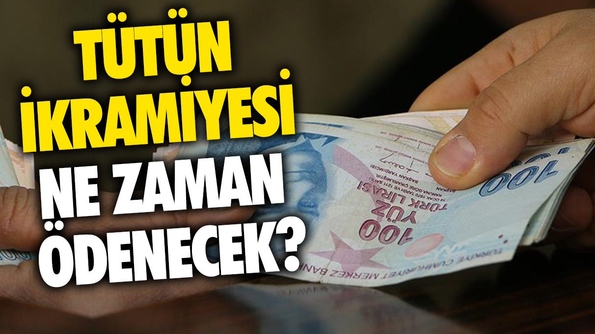 Tütün ikramiyesi ne zaman ödenecek 2024? Tütün ikramiyesi ne kadar?