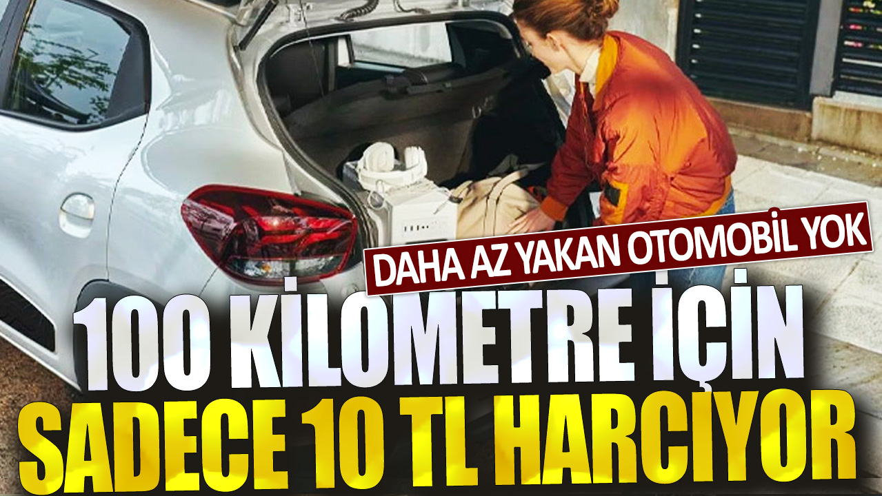 100 kilometre için sadece 10 TL harcıyor: Daha az yakan otomobil yok