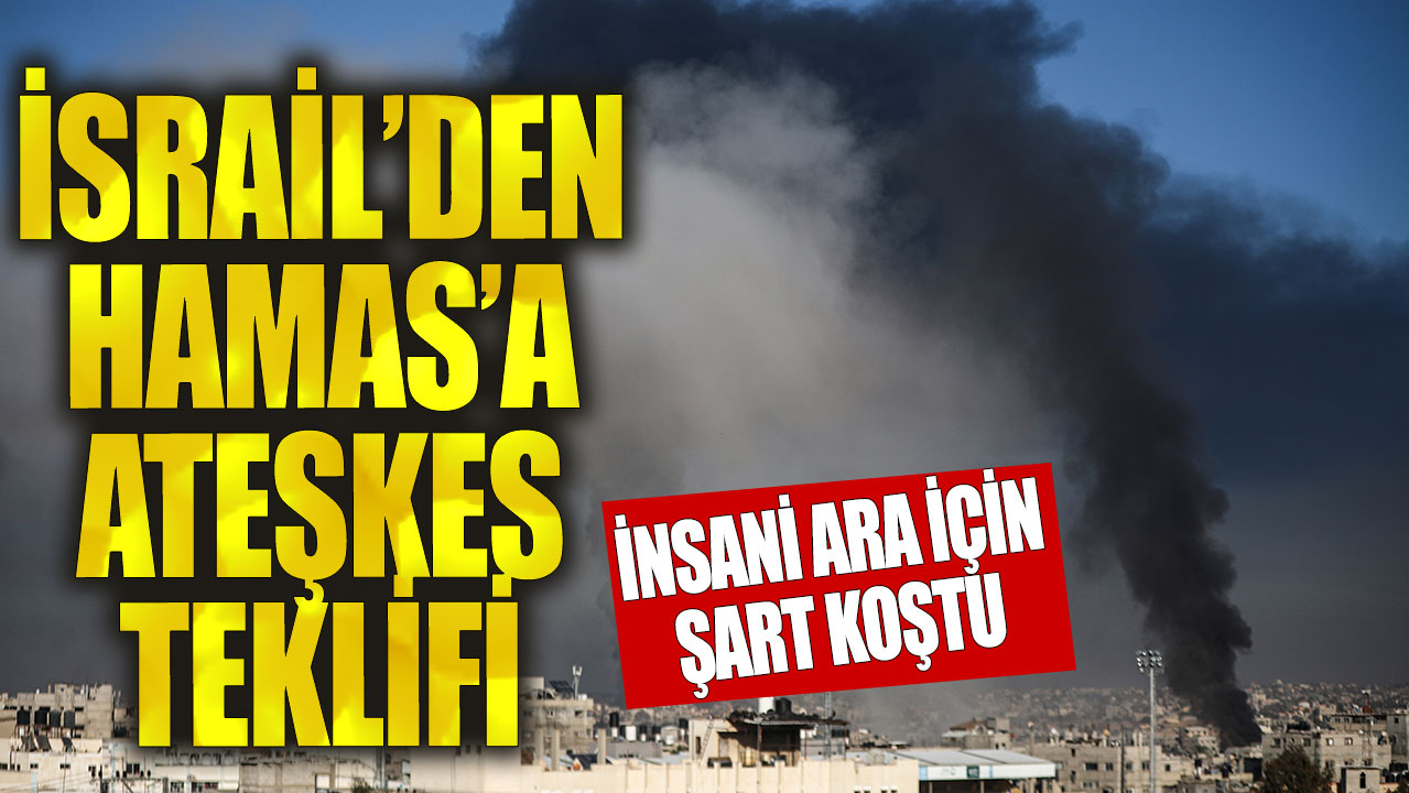 Son dakika... İsrail'den Hamas'a şartlı ateşkes teklifi