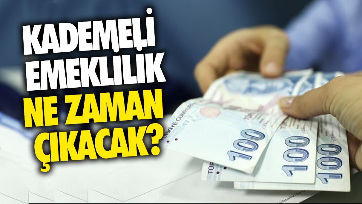 Kademeli emeklilik ne zaman çıkacak 2024?