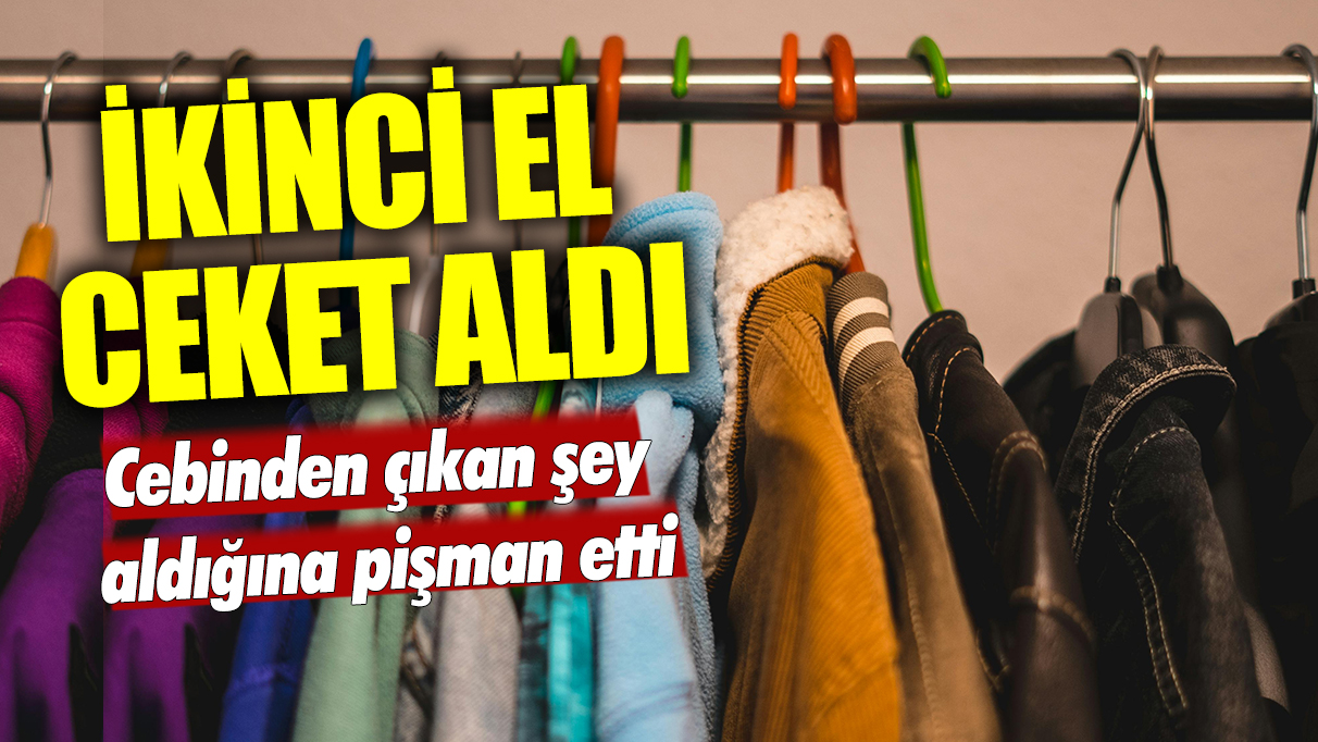 İkinci el ceket aldı: Cebinden çıkan şey aldığına pişman etti