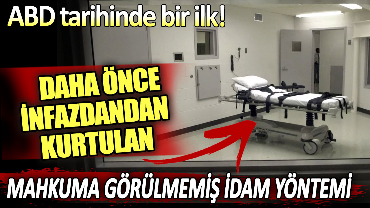 ABD tarihinde bir ilk: Daha önce infazdan kurtulan mahkuma görülmemiş idam yöntemi uygulanacak!