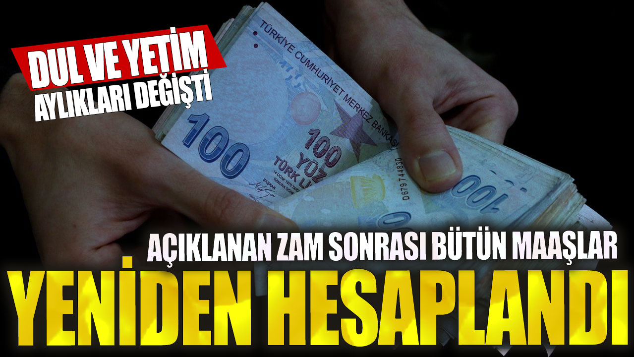 Dul ve yetim aylıkları değişti! Açıklanan zam sonrası bütün maaşlar yeniden hesaplandı