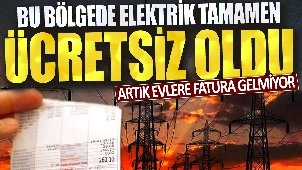 Bu bölgede elektrik tamamen ücretsiz oldu:  Artık evlere fatura gelmiyor