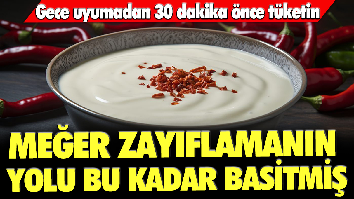 Meğer hızlı ve sağlıklı zayıflamanın yolu bu kadar basitmiş: Gece uyumadan 30 dakika önce tüketin