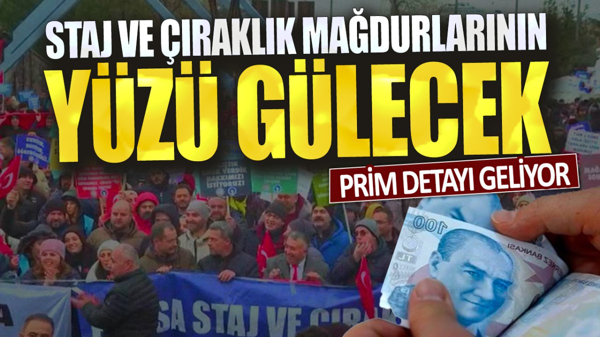 Staj ve çıraklık mağdurlarının yüzü gülecek: Prim detayı geliyor