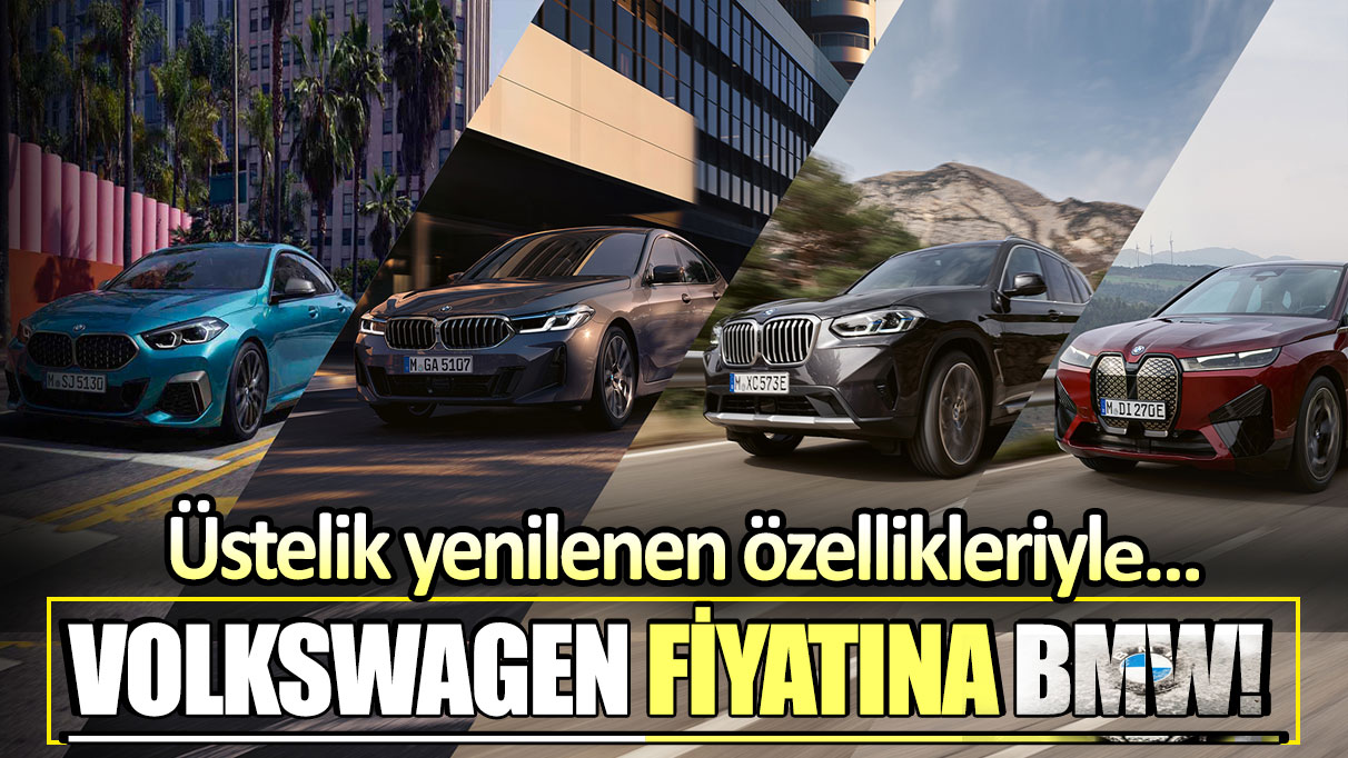 Volkswogen fiyatına BMW! Üstelik yenilenen özellikleriyle... İşte 2024 fiyat listesi