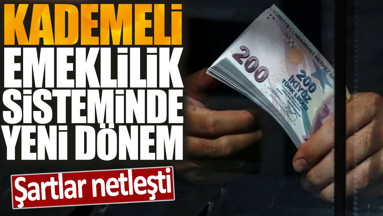 Kademeli emeklilik sisteminde yeni dönem! Şartlar netleşti