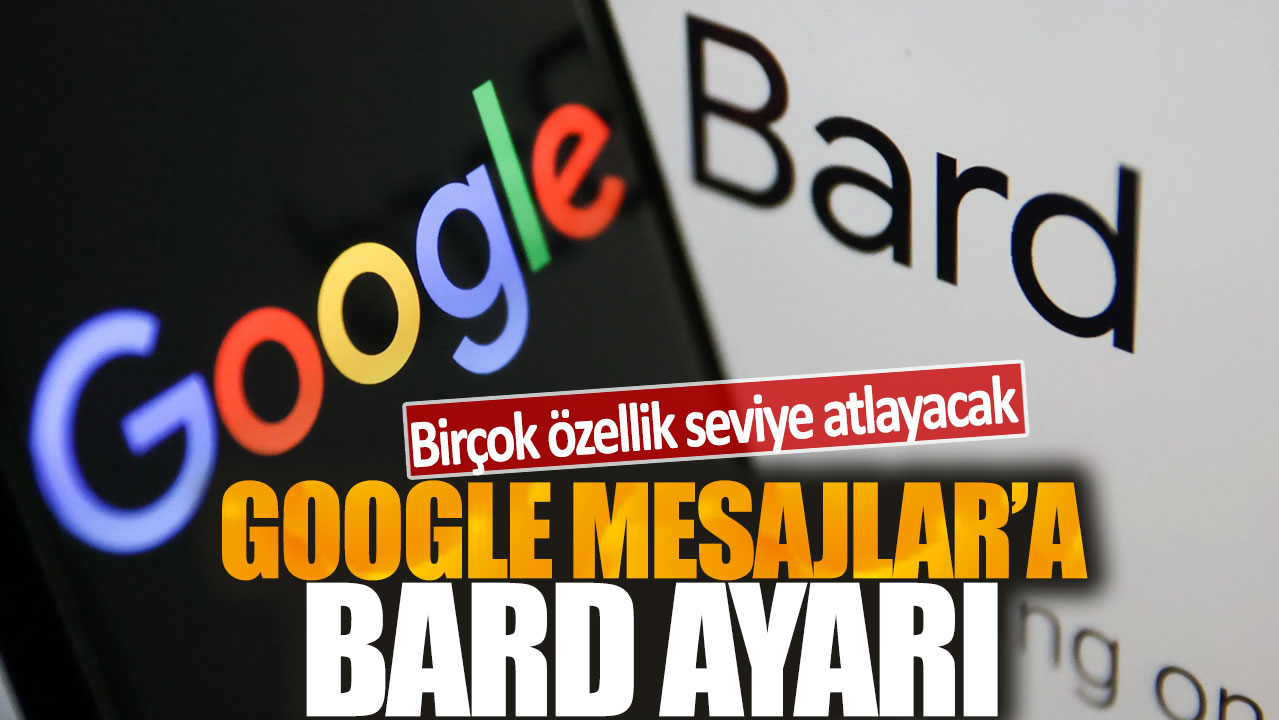 Google Mesajlar'a Bard ayarı: Birçok özellik seviye atlayacak