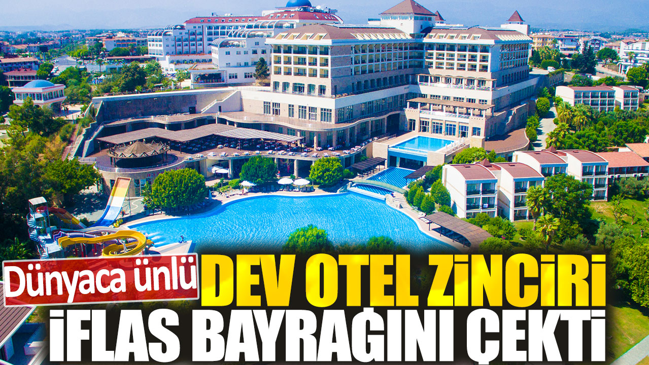 Dünyaca ünlü dev otel zinciri iflas bayrağını çekti