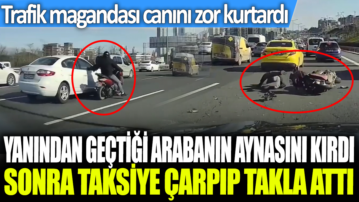 Trafik magandası canını zor kurtardı: Yanından geçtiği arabanın aynasını kırdı! Sonra taksiye çarpıp takla attı