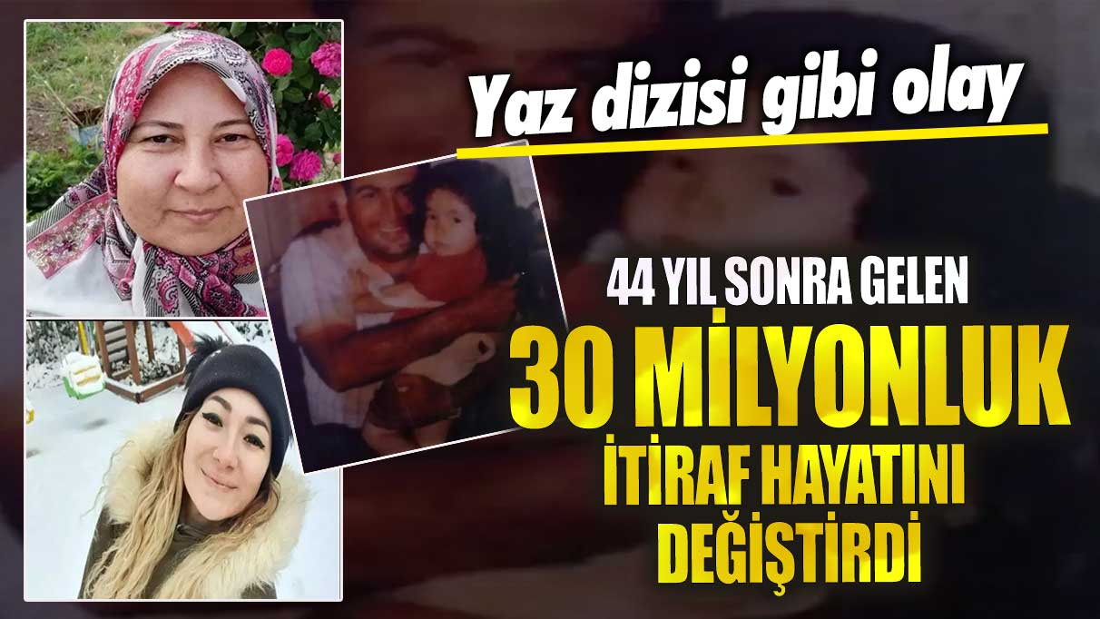 44 yıl sonra gelen 30 milyonluk itiraf hayatını değiştirdi! Yaz dizisi gibi olay