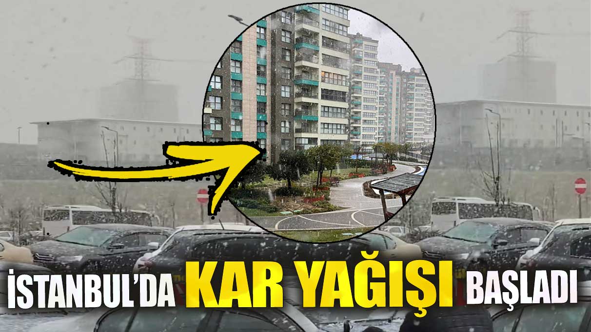 İstanbul’da kar yağışı başladı