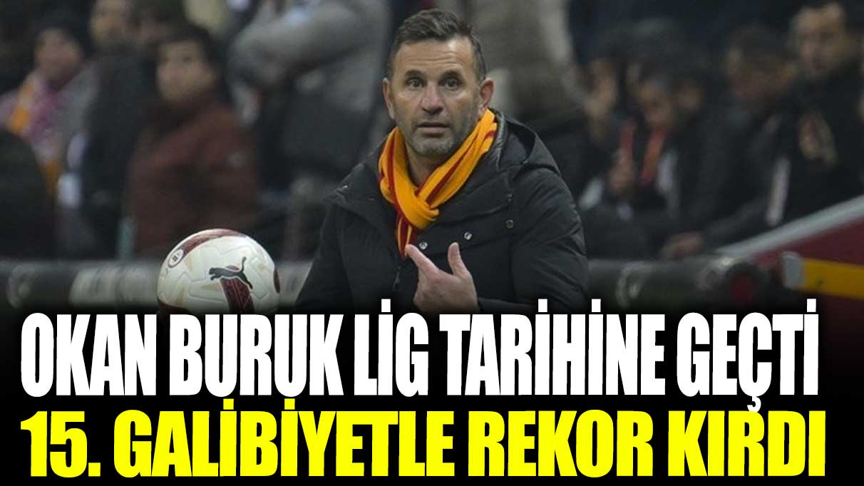 Okan Buruk Süper Lig tarihine geçti