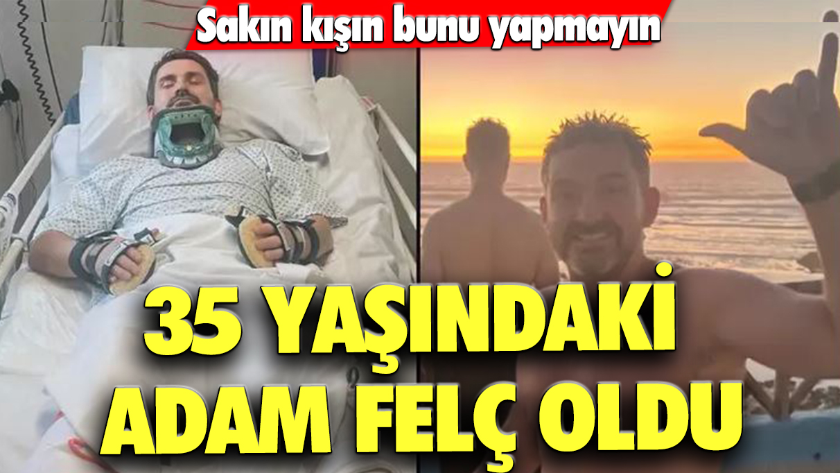 Sakın kışın bunu yapmayın: 35 yaşındaki adam felç geçirdi