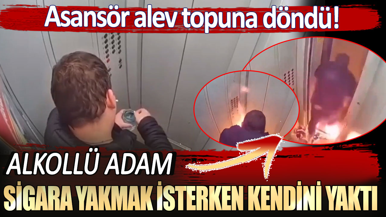 Alkollü adam sigara yakmak isterken kendini yaktı...Asansör alev topuna döndü