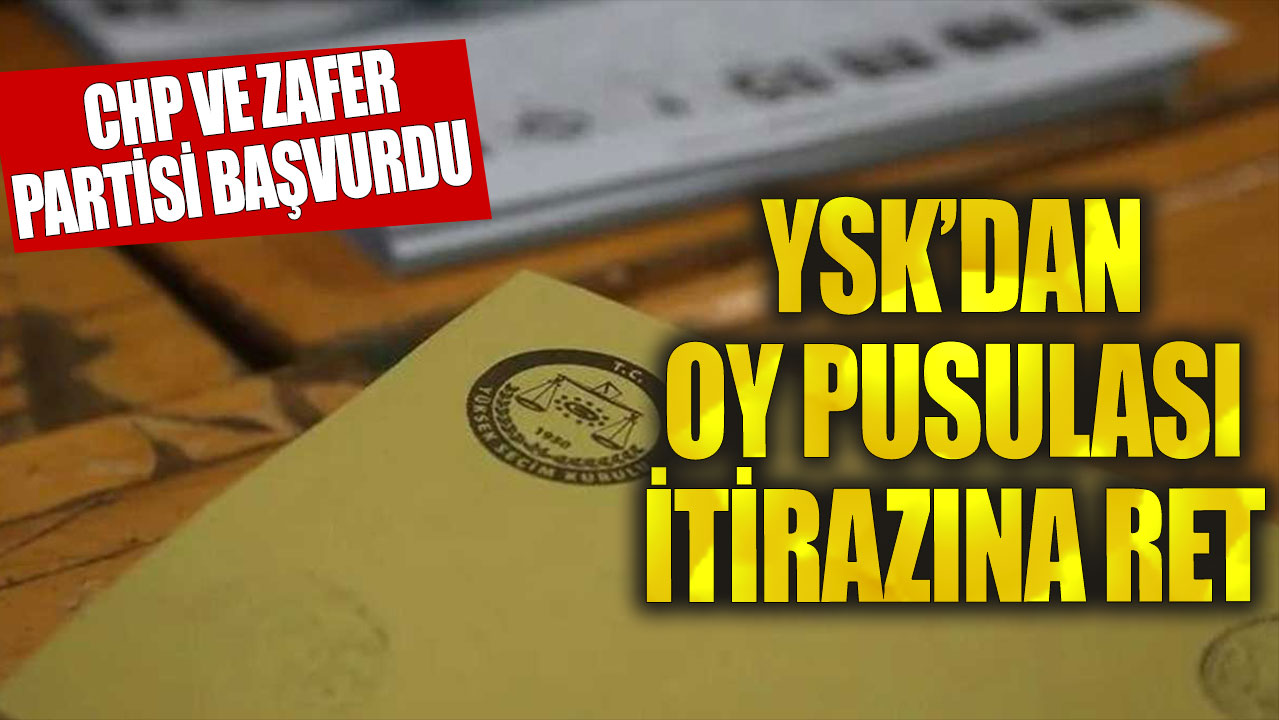 YSK'dan oy pusulası itirazlarını değerlendirdi! İşte o karar...