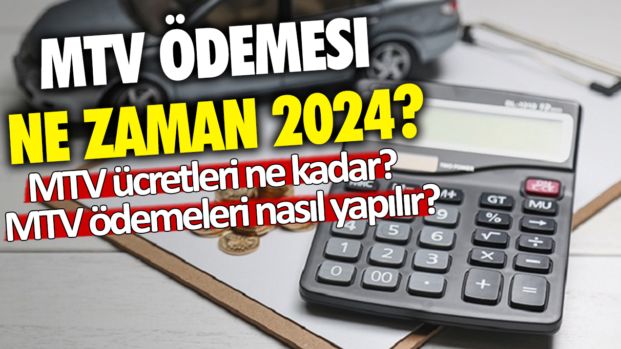 MTV ödemesi ne zaman 2024? MTV ücretleri ne kadar? MTV nasıl ödenir?