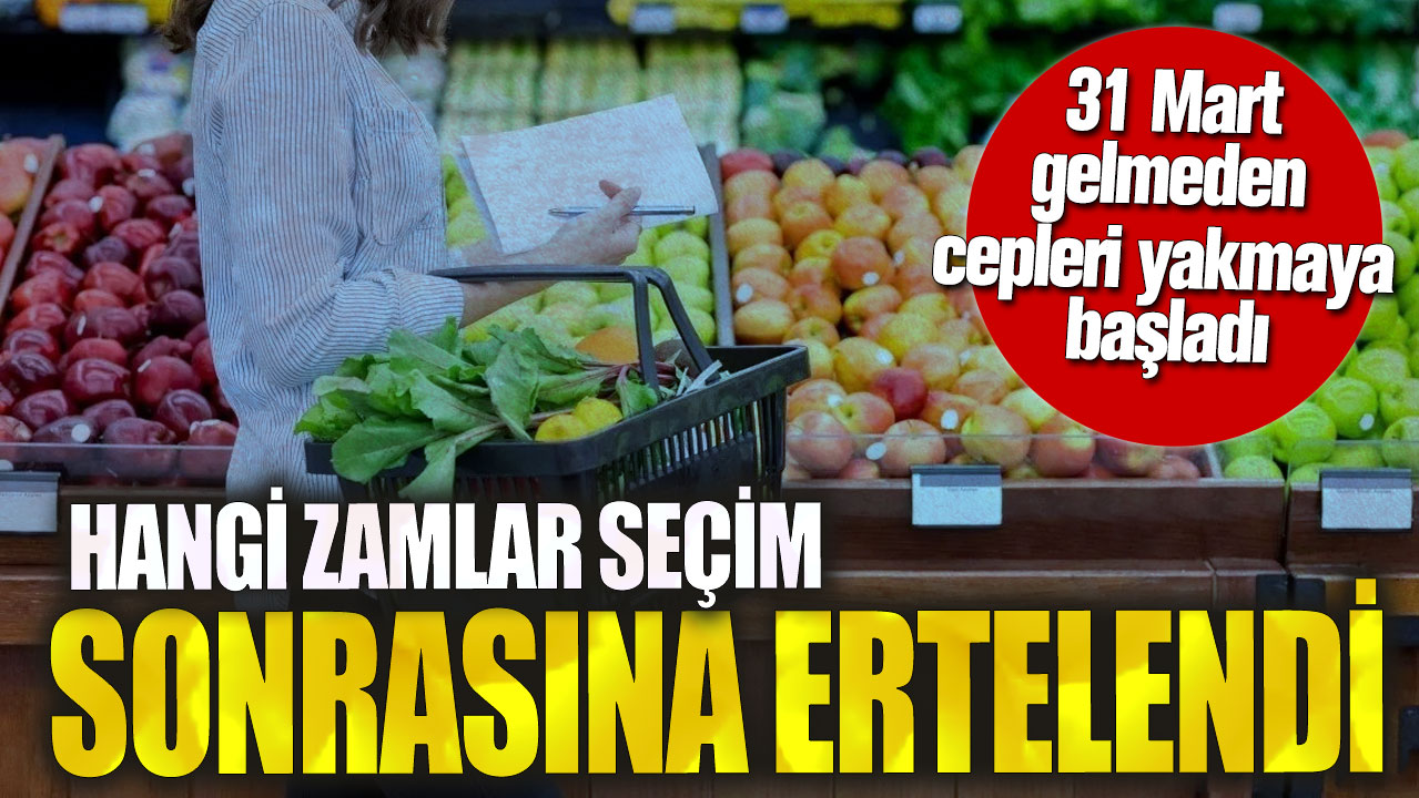 Hangi zamlar seçim sonrasına ertelendi! 31 Mart gelmeden cepleri yakmaya başladı