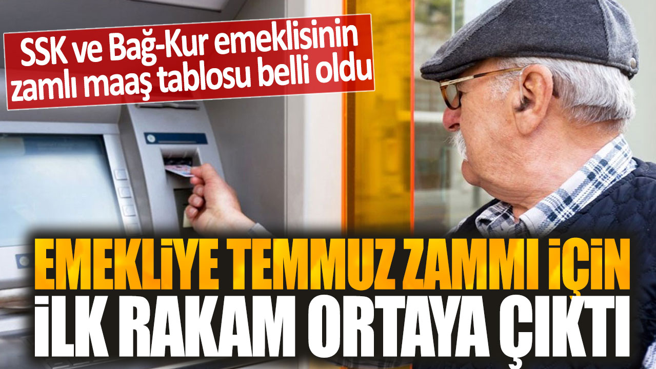 SSK ve Bağ-Kur emeklisinin zamlı maaş tablosu belli oldu: Emekliye temmuz zammı için ilk rakam ortaya çıktı