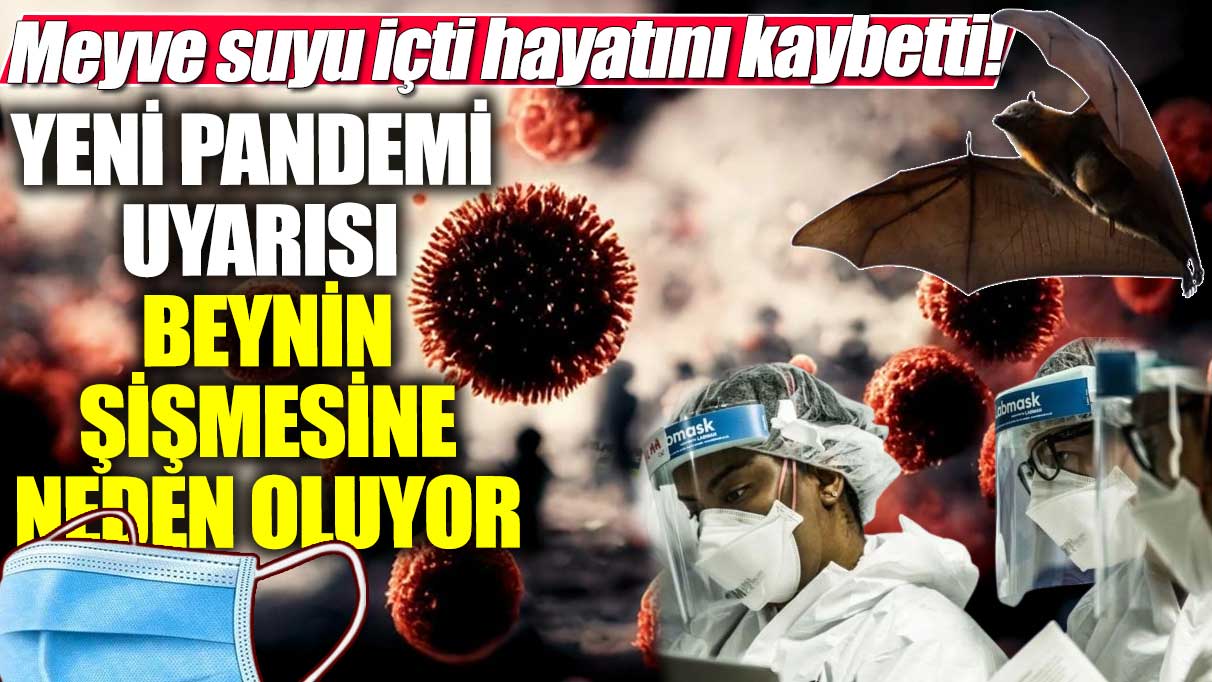 Meyve suyu içti hayatını kaybetti! Yeni pandemi uyarısı... Beynin şişmesine neden oluyor