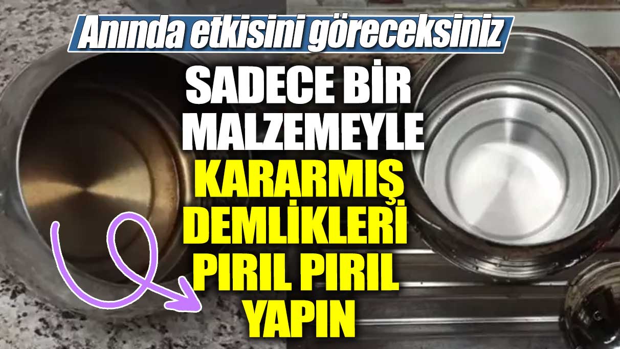 Yeni gibi oluyor! Sadece bir malzemeyle kararmış demlikleri pırıl pırıl yapın... Anında etkisini göreceksiniz