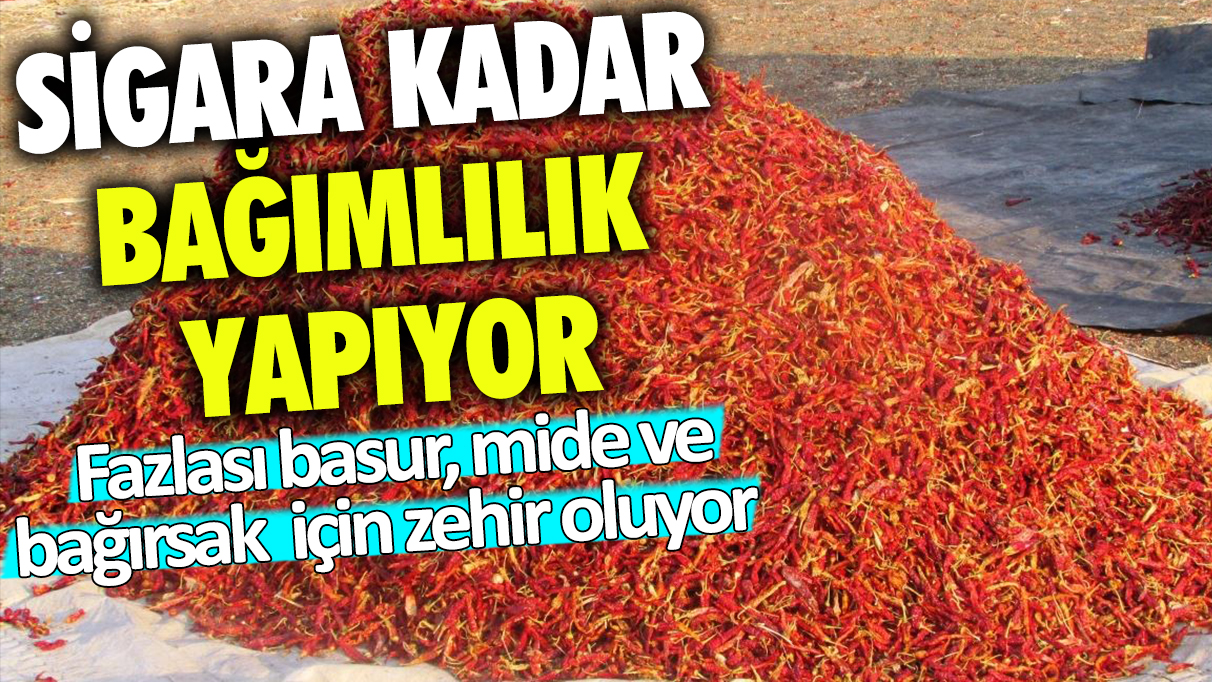 Sigara kadar bağımlılık yapıyor: Fazlası basur, mide ve bağırsak için zehir oluyor