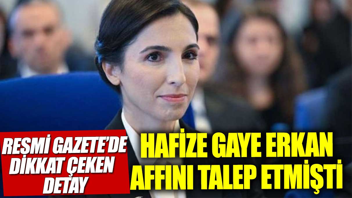 Hafize Gaye Erkan'ın kararında dikkat çeken detay!