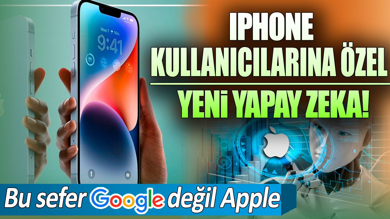 Bu sefer Google değil Apple: İPhone kullanıcılarına özel yeni yapay zeka!