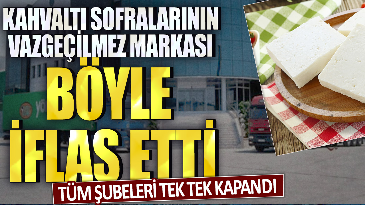 Kahvaltı sofralarının vazgeçilmez markası böyle iflas etti! Tüm şubeleri tek tek kapandı