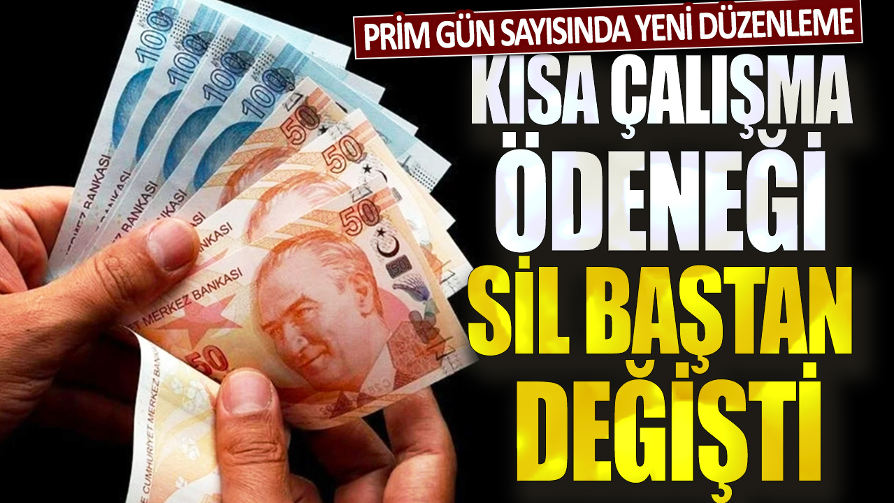 Prim gün sayısında yeni düzenleme: Kısa çalışma ödeneği sil baştan değişti